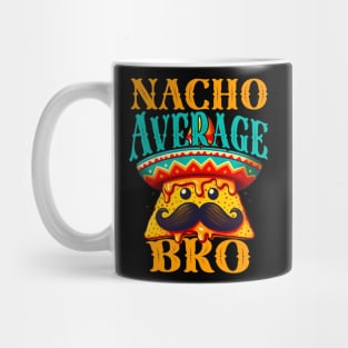 Nacho Average Brother Cinco De Mayo Mexican Sibling Fiesta Mug